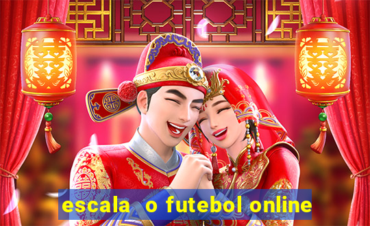 escala  o futebol online